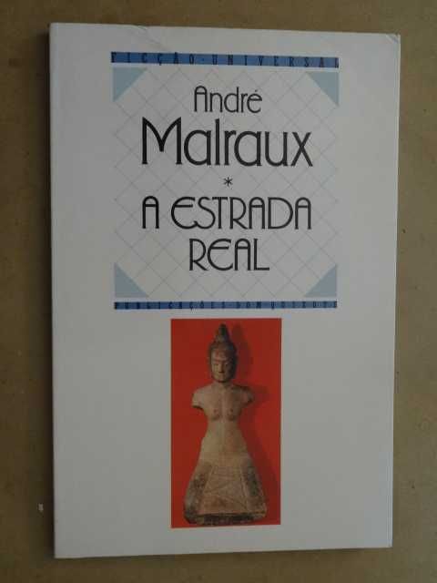A Estrada Real de André Malraux - 1ª Edição