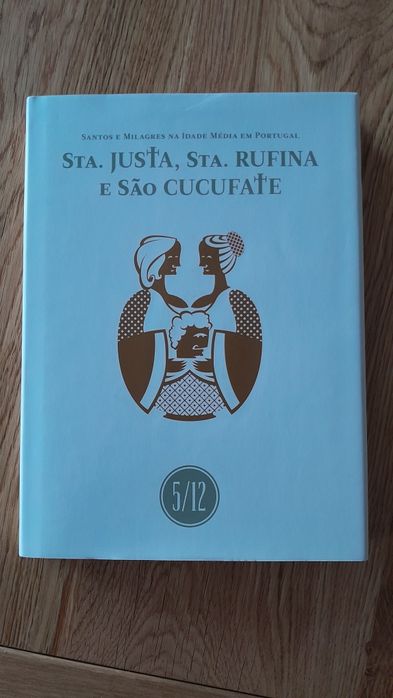 Santa Justa e Rufina e São Cucufate