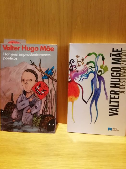 Valter Hugo Mãe - A desumanização; Homens imprudentemente poéticos