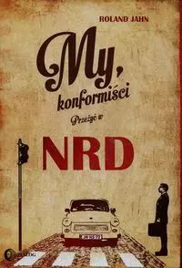 My, konformiści. Przeżyć w NRD. Dialog