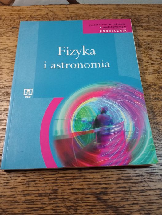 Fizyka i astronomia. Podręcznik dla liceum.