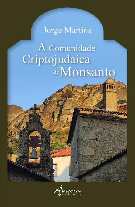 A comunidade criptojudaica de Monsanto- Jorge Martins