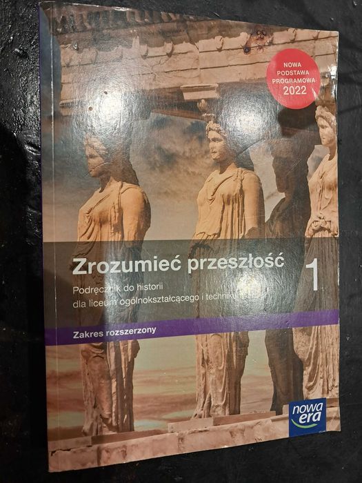 Zrozumieć przeszłość 1 podręcznik do historii liceum technikum zakres rozszerzony historia nowa era