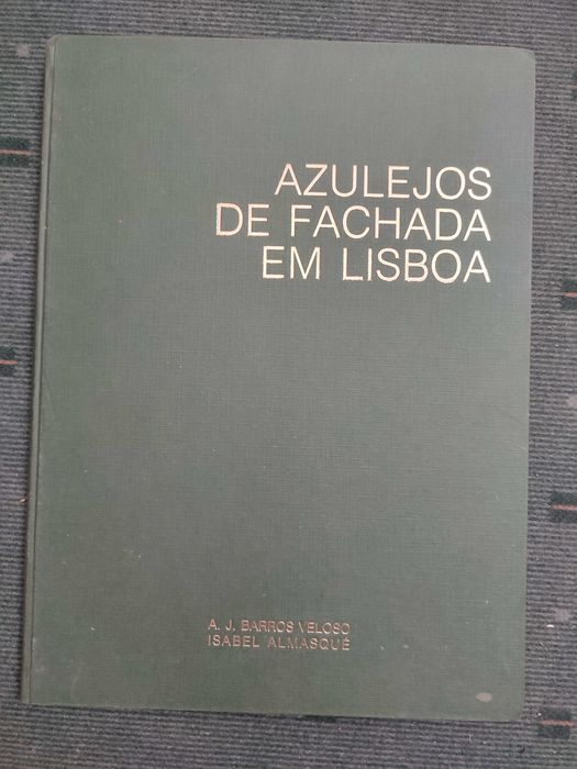 Azulejos de fachada em Lisboa - A. J. Barros Veloso/Isabel Almasqué