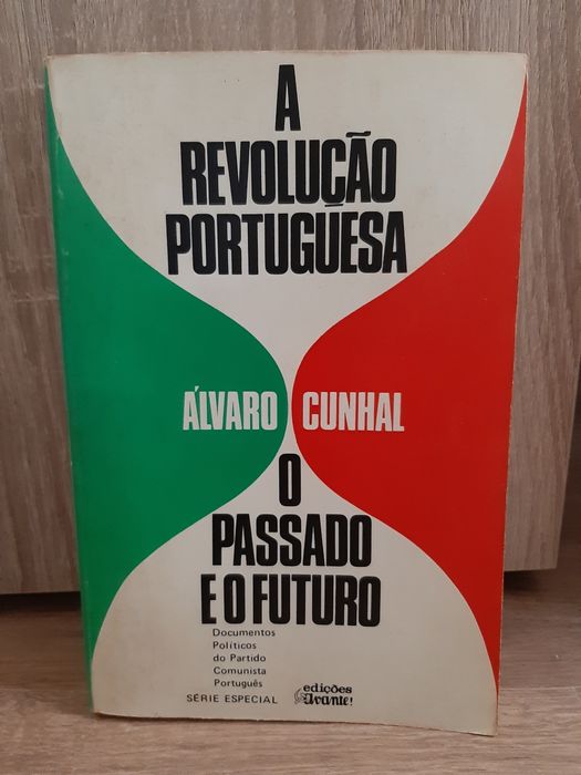 A Revolução Portuguesa  Álvaro Cunhal O Passado e o Futuro