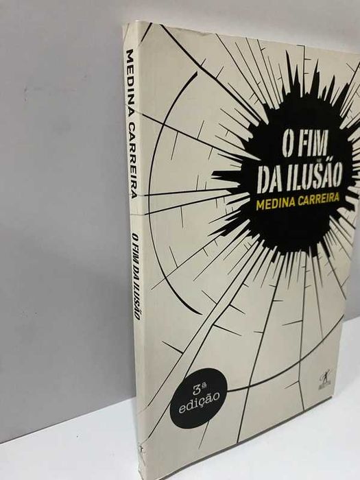Livro - O Fim da Ilusão - Medina Carreira