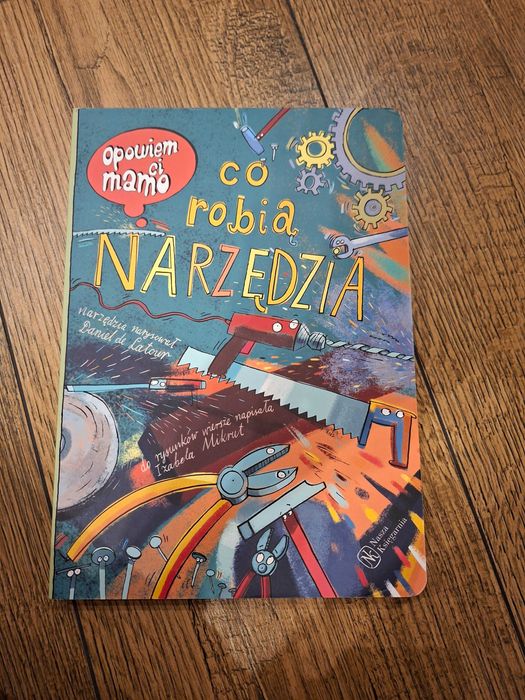 Książka Opowiem Ci Mamo "Co robią narzędzia"