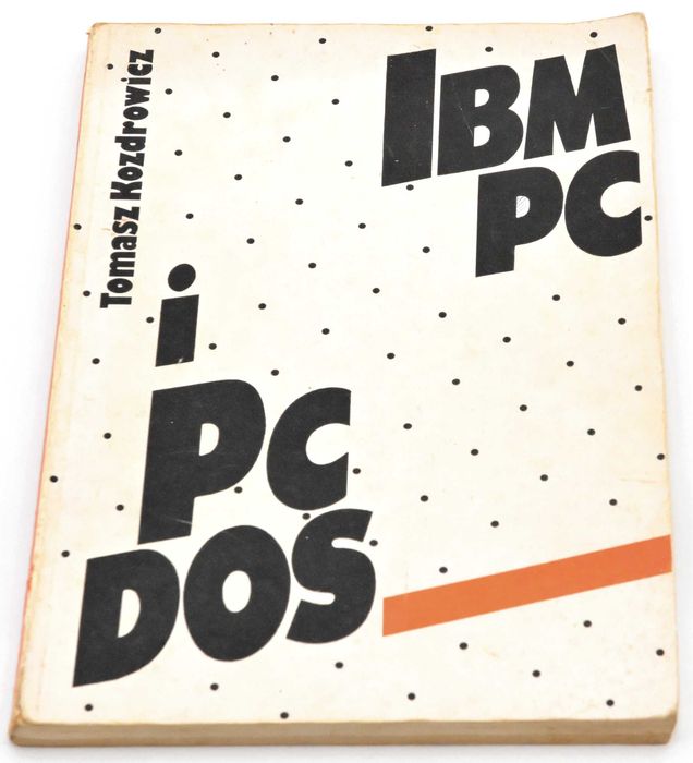 IBM PC i PC DOS Tomasz Kozdrowicz