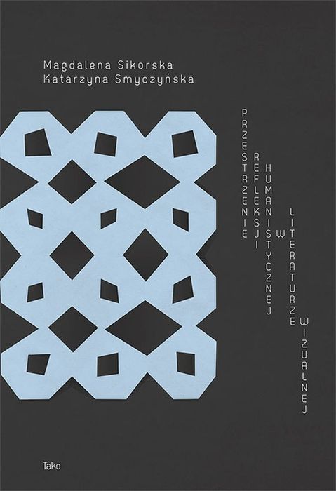 Przestrzenie Refleksji Humanistycznej W Literaturze Wizualnej Tako Nowa Nieużywana