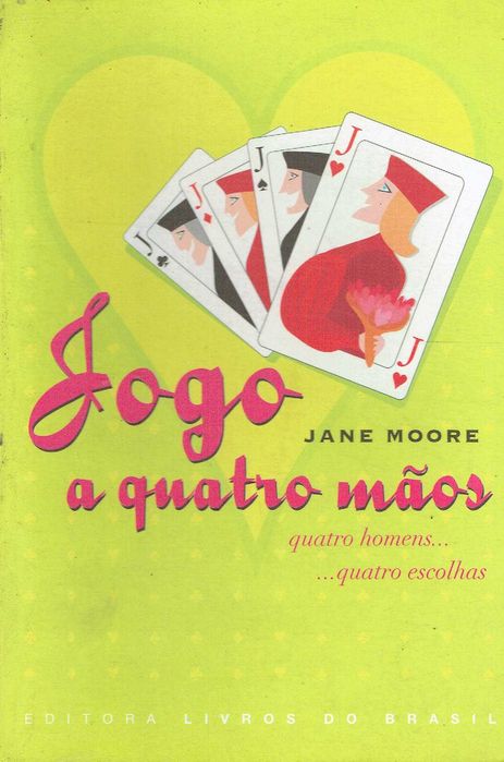 16516

Jogo a Quatro Mãos
Quatro Homens... Quatro Escolhas
Jane Moore