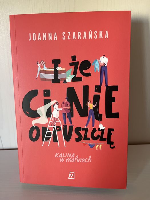 Joanna Szarańska - I że Ci nie odpuszczę