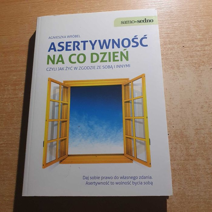 Asertywność na codzień czyli jak żyć w zgodzie ze sobą i innymi