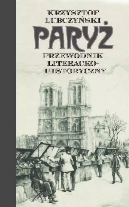 Paryż. Przewodnik literacko-historyczny. Iskry. Nowy Produkt