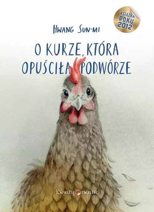 O kurze, która opuściła podwórze. Kwiaty Orientu