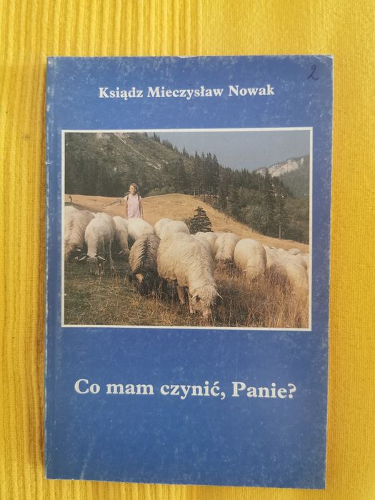 Ks. Mieczysław Nowak Co mam czynić Panie