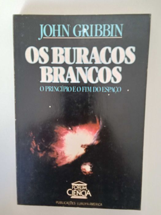 Os buracos brancos - John Gribbin