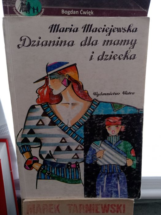 Dzianina dla mamy i dziecka , Maria Maciejewska.