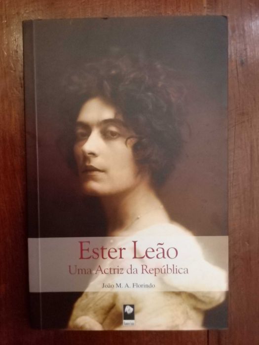 João M. A. Florindo - Ester Leão, uma actriz na República