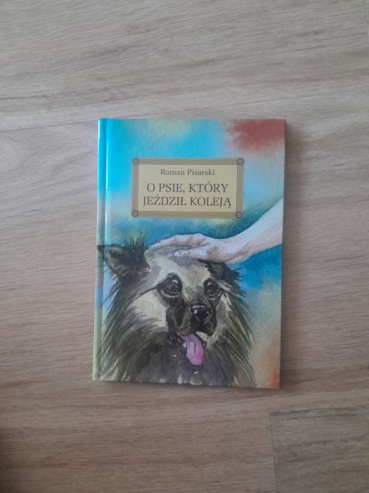 Książka "O psie ,który jeździł koleją" Auror Roman Pisarski