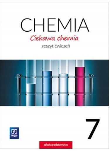 Zeszyt Ćwiczeń Ciekawa chemia Szkoła Podstawowa klasa 7