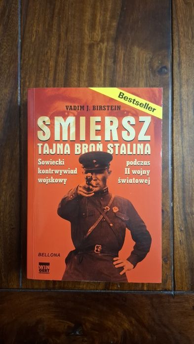 Smiersz Tajna broń Stalina  Sowiecki kontrwywiad wojskowy podczas II wojny światowej Vadim J. Birstein