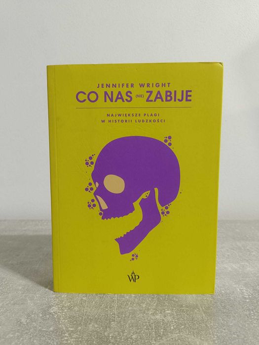 Jennifer Wright "Co nas (nie) zabije"