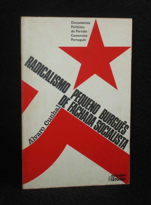 Livro O Radicalismo Pequeno-Burguês de Fachada Socialista Cunhal
