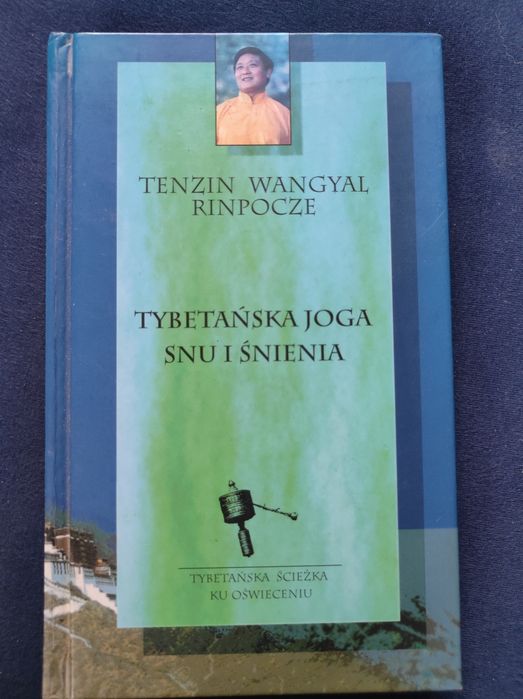 Tybetańska joga snu i śnienia Tenzin Wangyal Rinpocze