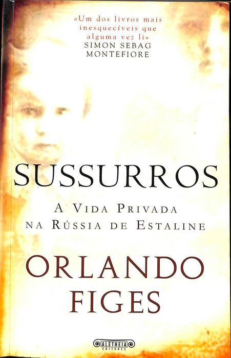 "Sussurros: A Vida Privada na Rússia de Estaline" de Orlando Figes