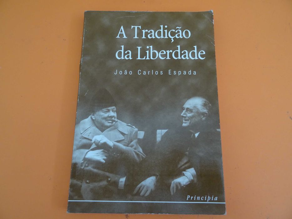 A tradição da liberdade -   João Carlos Espada
