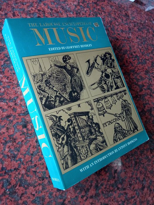 The Larousse Encyclopedia of Music - Edited by Geoffrey Hindley