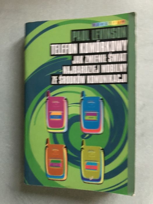 Paul Levinson Telefon komórkowy Jak zmienił świat najbardziej mobilny