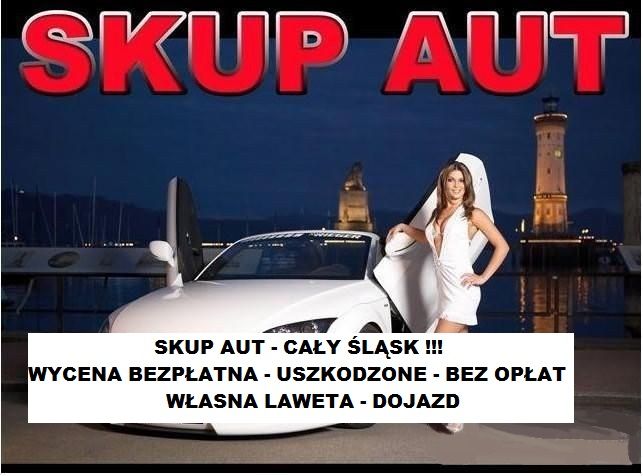 SKUP AUT Największy skup aut na Śląsku gotówka 15 minut formalności