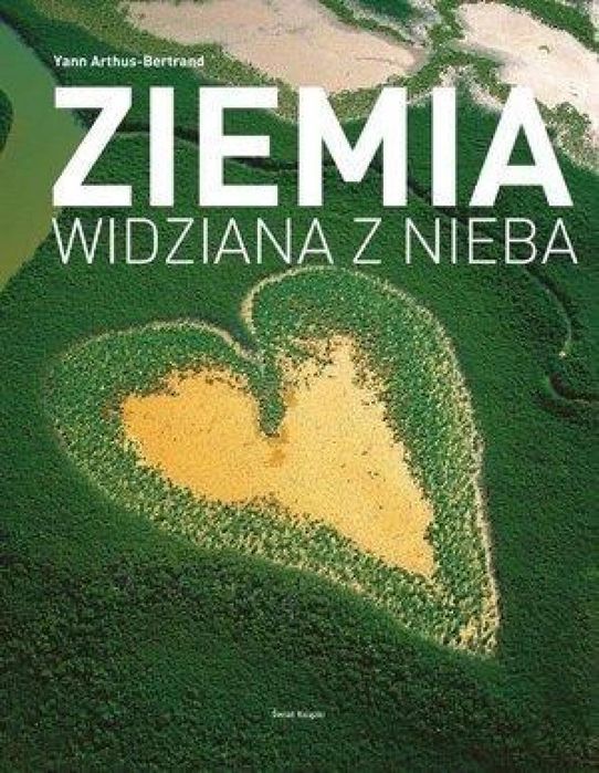 Ziemia widziana z nieba Świat Książki Yann Arthus-Bertrand Rok
