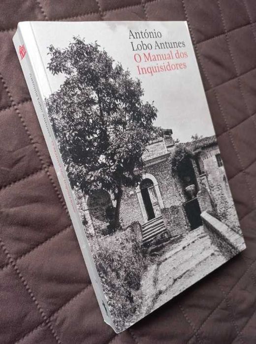 O Manual dos Inquisidores - António Lobo Antunes
