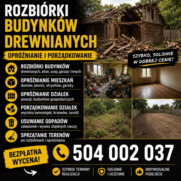 Rozbiórki budynków drewnianych  Opróżnianie mieszkań i działek  porządkowanie terenów