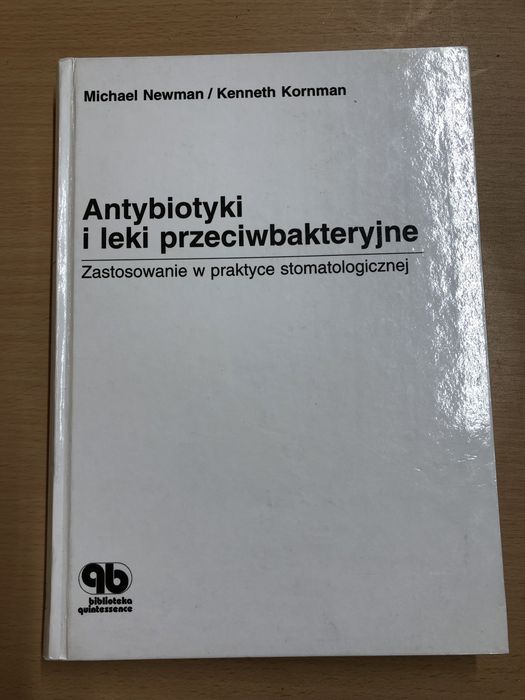 Antybiotyki i leki przeciwbakteryjne. Zastosowanie w praktyce stomatol