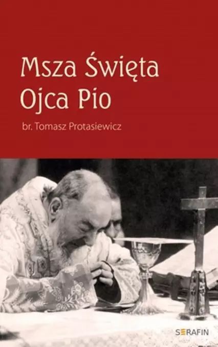 Msza Święta Ojca Pio. Serafin