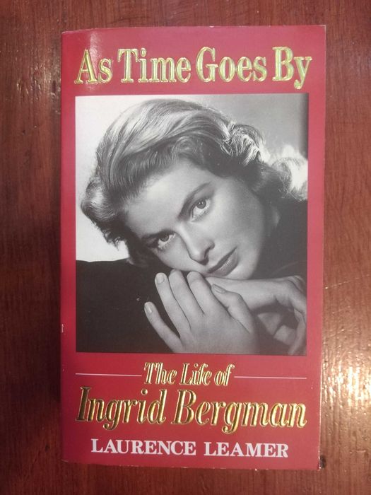 Laurence Leamer - As time goes by, the life of Ingrid Bergman