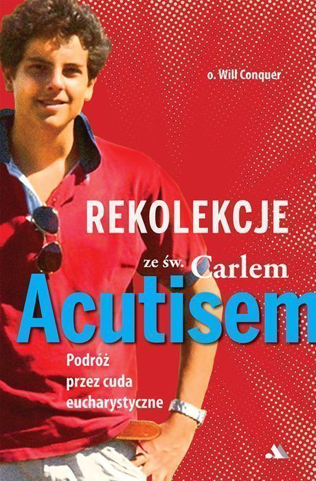 Rekolekcje Z Carlem Acutisem