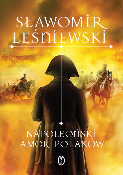 Napoleoński Amok Polaków  Sławomir Leśniewski
