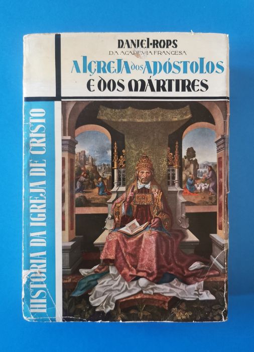 Daniel-Rops - A Igreja dos Apóstolos e dos Mártires