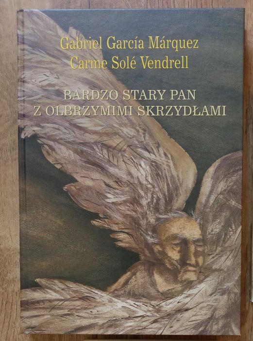 Garcia Marquez "Bardzo stary pan z olbrzymimi skrzydłami"