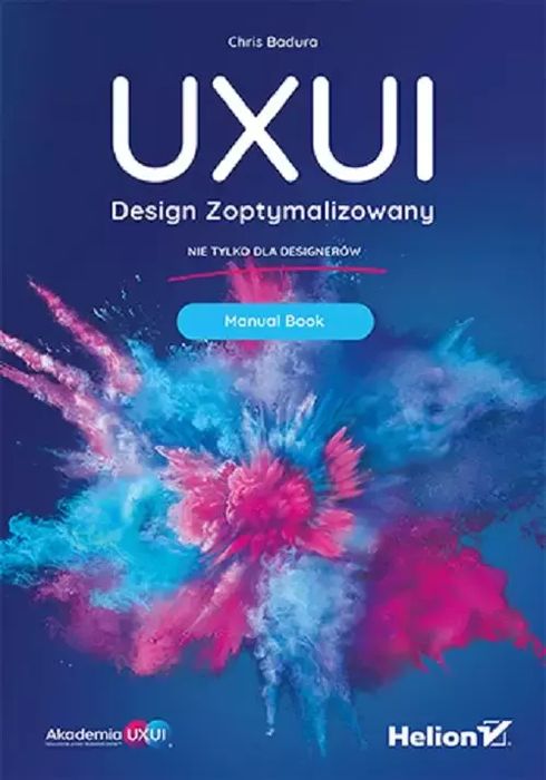 Uxui. Design Zoptymalizowany. Manual Book. Helion