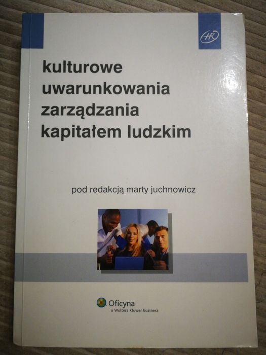 Kulturowe uwarunkowania zarządzania kapitałem ludzkim Marta Juchnowicz