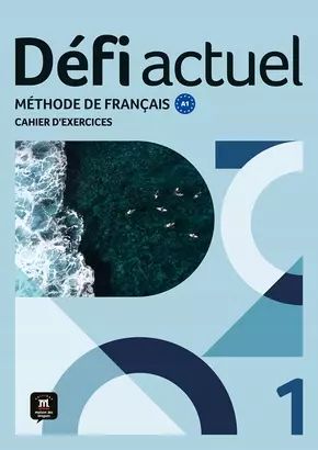 Defi Actuel 1 Zeszyt ćwiczeń ucznia. Język francuski. Poziom A1. Editions Maison des Langues. Nowy Produkt