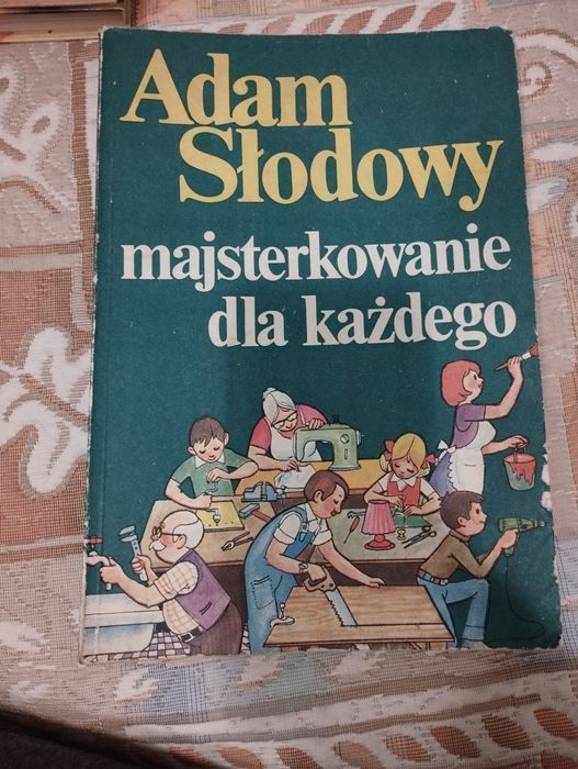 Książka Adam slodowy. Majsterkowanie dla każdego 1985