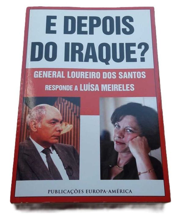 E Depois do Iraque? General Loureiro dos Santos Responde a Luísa Meireles