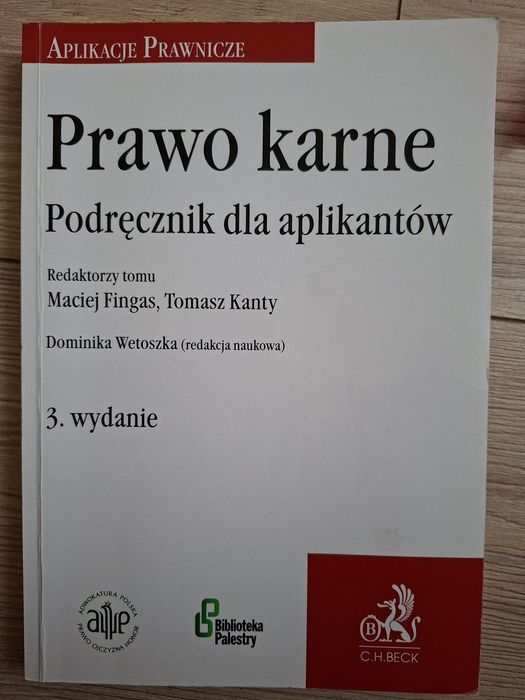 Prawo karne. Podręcznik dla aplikantów, M. Fingas, T. Kanty, D. Wetoszka, wydanie 3, 2022 rok
