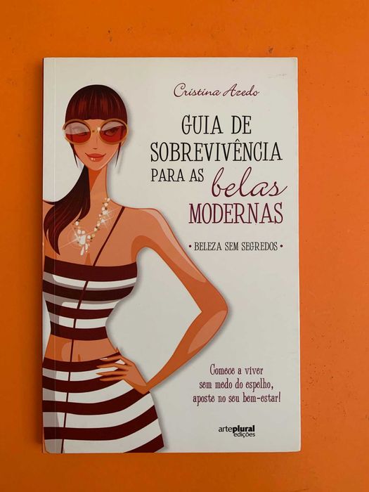 Guia de Sobrevivência Para As Belas Modernas - Cristina Azedo